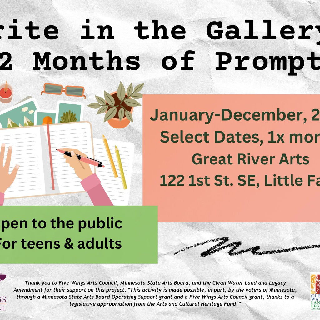 Write in the Gallery, 2026 – Great River Arts - Little Falls, MN